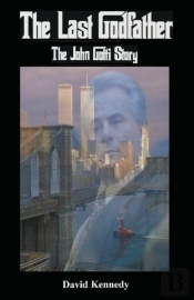 The Last Godfather The John Gotti Story