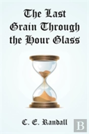 The Last Grain Through The Hour Glass