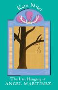 The Last Hanging Of Angel Martinez