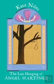 The Last Hanging Of Angel Martinez
