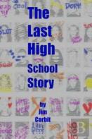 The Last High School Story (Trade Paperback)