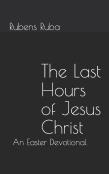 The Last Hours Of Jesus Christ