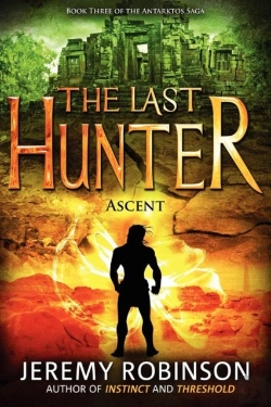 Bertrand.pt - The Last Hunter - Ascent (Book 3 Of The Antarktos Saga)