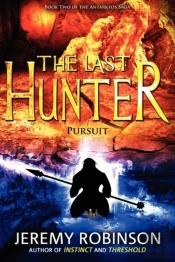 The Last Hunter - Pursuit (Book 2 Of The Antarktos Saga)