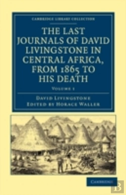 Bertrand.pt - The Last Journals Of David Livingstone In Central Africa, From 1865 To His Death