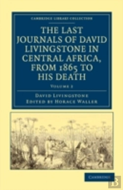 Bertrand.pt - The Last Journals Of David Livingstone In Central Africa, From 1865 To His Death