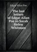 The Last Letters Of Edgar Allan Poe To Sarah Helen Whitman