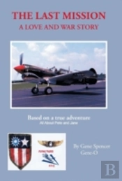 The Last Mission: A Love And War Story A