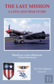 The Last Mission: A Love And War Story A