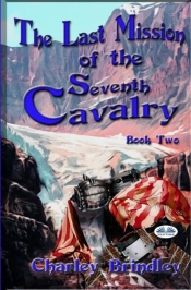The Last Mission Of The Seventh Cavalry: