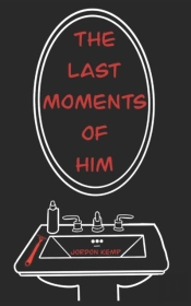 The Last Moments Of Him