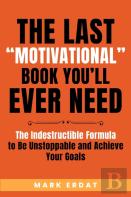 The Last ''Motivational'' Book You'Ll Ever Need