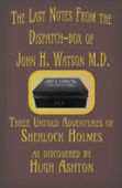 The Last Notes From The Dispatch-Box Of John H. Watson M.D.