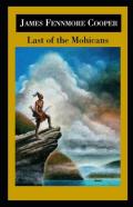 The Last Of The Mohicans By James Fenimore Cooper Illustrated