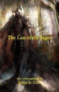 The Last Of The Sages (Book 1 Of The Sage Saga)
