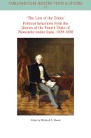 The Last Of The Tories Political Selections From The Diaries Of The Fourth Duke Of Newcastle-Under-Lyne, 1839 - 1850