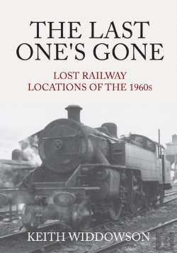 Bertrand.pt - The Last One'S Gone: Lost Railway Locations Of The 1960s