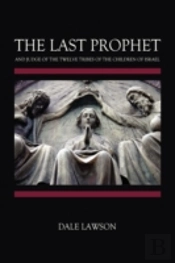The Last Prophet And Judge Of The Twelve