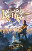 The Last Ranger (Ranger Of The Titan Wilds