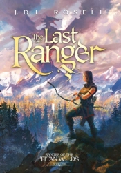 The Last Ranger (Ranger Of The Titan Wilds