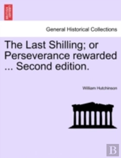 Bertrand.pt - The Last Shilling; Or Perseverance Rewarded ... Second Edition.
