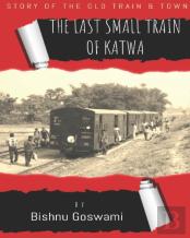 The Last Small Train Of Katwa