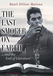 The Last Smoker On Earth: And The End Of