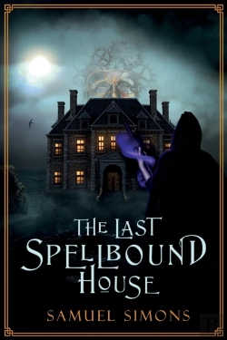 Bertrand.pt - The Last Spellbound House: A Dark Fantas