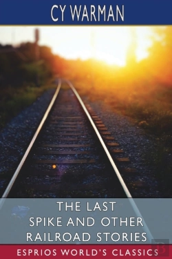 Bertrand.pt - The Last Spike And Other Railroad Stories (Esprios Classics)