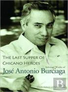 The Last Supper Of Chicano Heroes