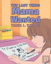 The Last Thing Mama Wanted