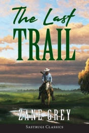 The Last Trail (Annotated)