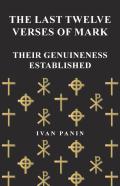 The Last Twelve Verses Of Mark - Their Genuineness Established