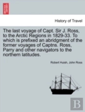 The Last Voyage Of Capt. Sir J. Ross, To
