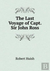 The Last Voyage Of Capt. Sir John Ross