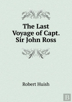 Bertrand.pt - The Last Voyage Of Capt. Sir John Ross