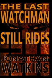 The Last Watchman Still Rides