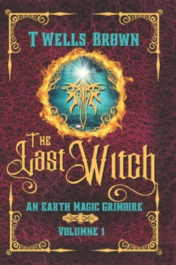 Bertrand.pt - The Last Witch: An Earth Magic Grimoire