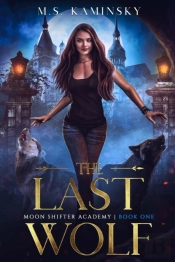 The Last Wolf: Moonshifter Academy
