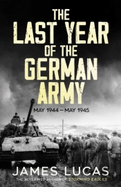 The Last Year Of The German Army