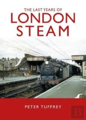 The Last Years Of London Steam