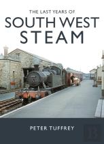 The Last Years Of South West Steam