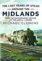 The Last Years Of Steam Around The Midlands
