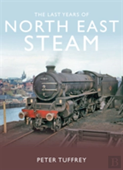 Bertrand.pt - The Last Years Of Steam In The North East