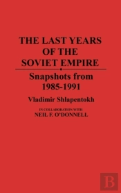 The Last Years Of The Soviet Empire