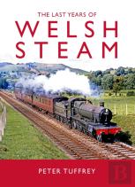The Last Years Of Welsh Steam