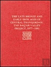 The Late Bronze Age And Early Iron Ages Of Central Transjordan