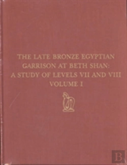 Bertrand.pt - The Late Bronze Egyptian Garrison At Beth Shan Â€“ A Study Of Levels Vii And Viii