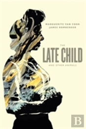 The Late Child & Other Animals