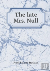 The Late Mrs. Null